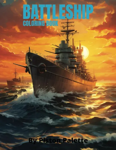 Battleship Coloring Book 25 Designs. Battleship Coloring Book Engaging Naval Warfare Designs for History Buffs and Maritime Enthusiasts of All Ages